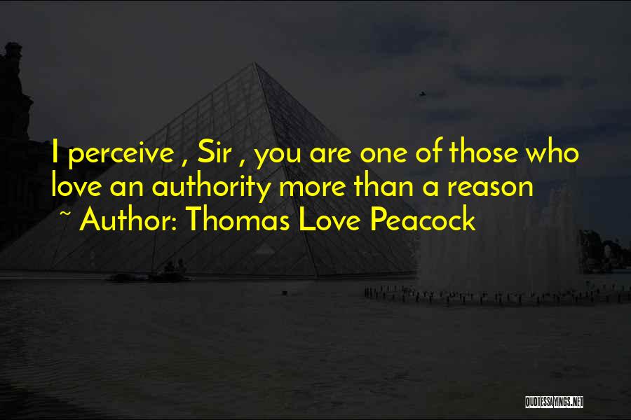 Love Perceive Quotes By Thomas Love Peacock