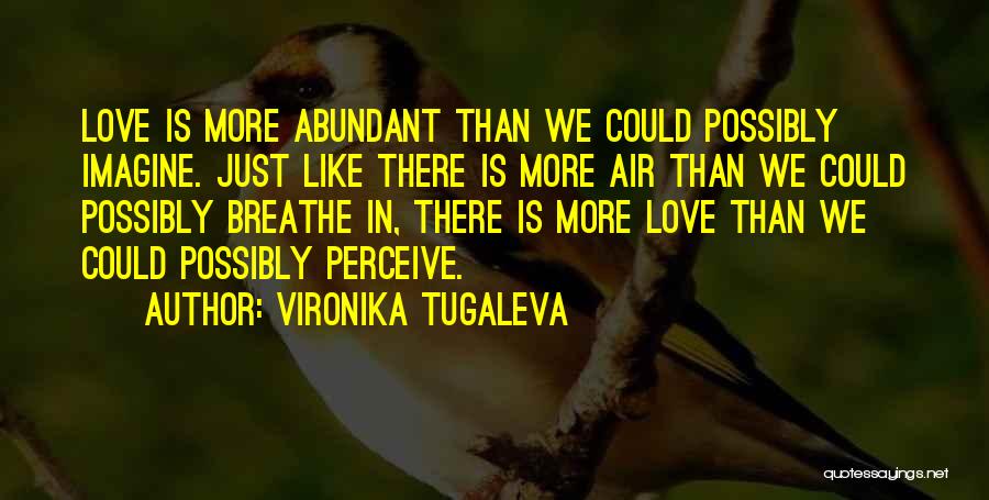 Love Perceive Quotes By Vironika Tugaleva