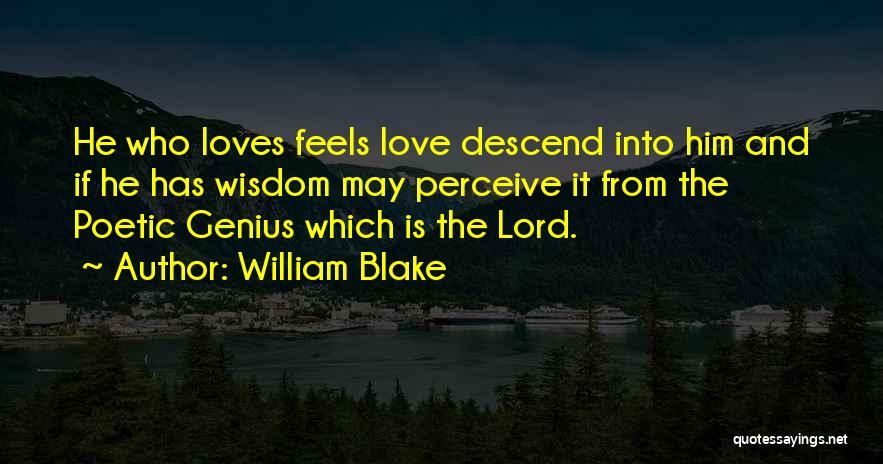 Love Perceive Quotes By William Blake