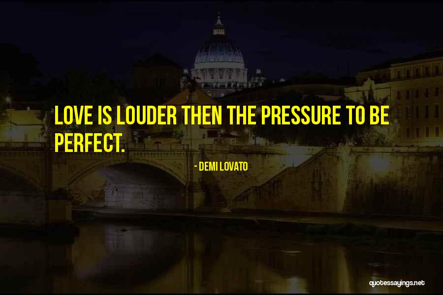 Love Perfect Quotes By Demi Lovato Love Perfect Quotes By Demi Lovato