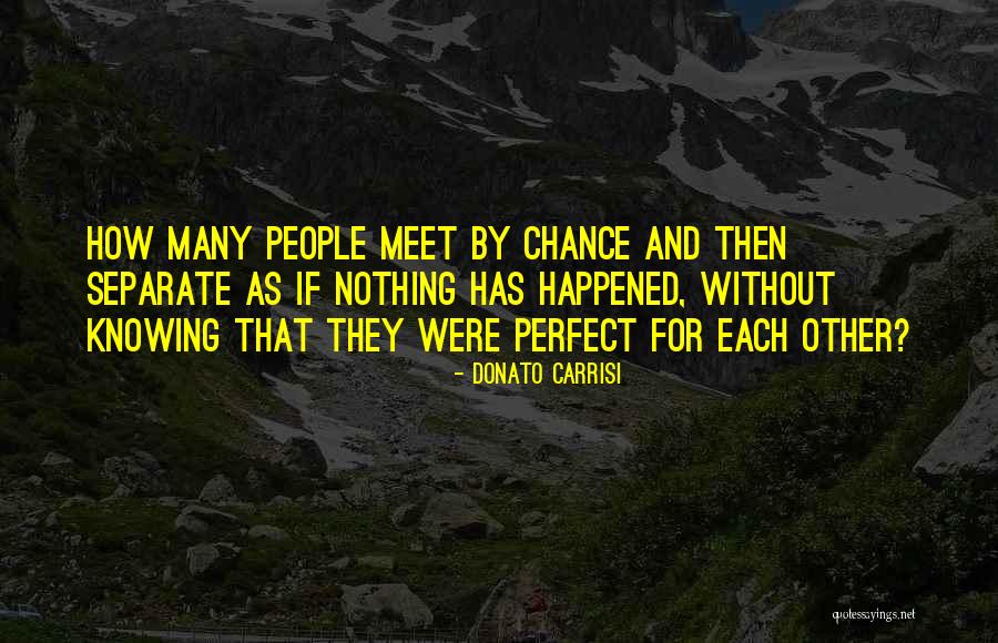 Love Perfect Quotes By Donato Carrisi Love Perfect Quotes By Donato Carrisi