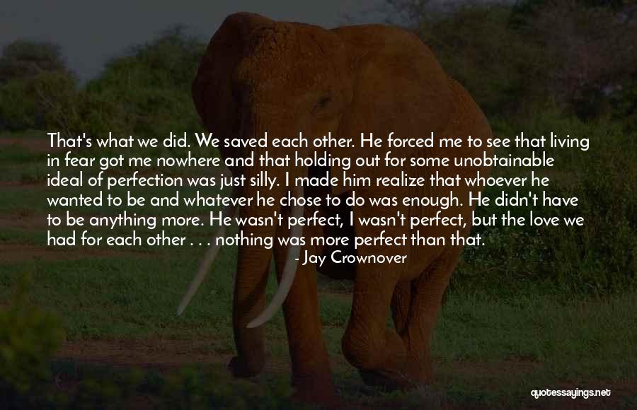 Love Perfect Quotes By Jay Crownover Love Perfect Quotes By Jay Crownover