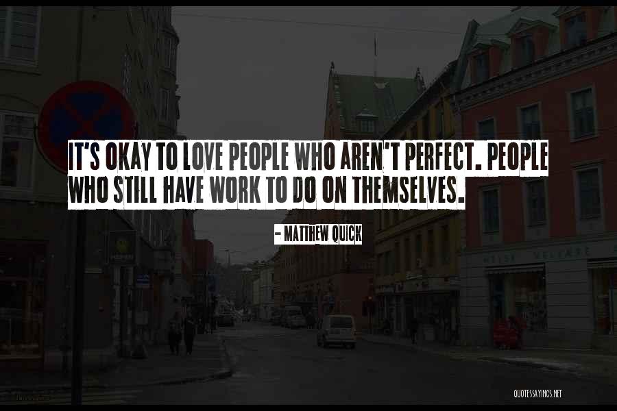 Love Perfect Quotes By Matthew Quick Love Perfect Quotes By Matthew Quick