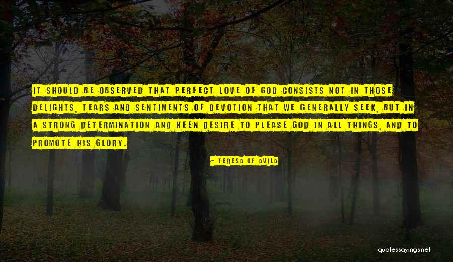 Love Perfect Quotes By Teresa Of Avila Love Perfect Quotes By Teresa Of Avila