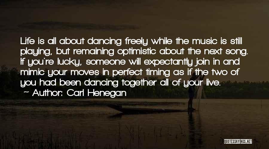 Love Perfect Timing Quotes By Carl Henegan
