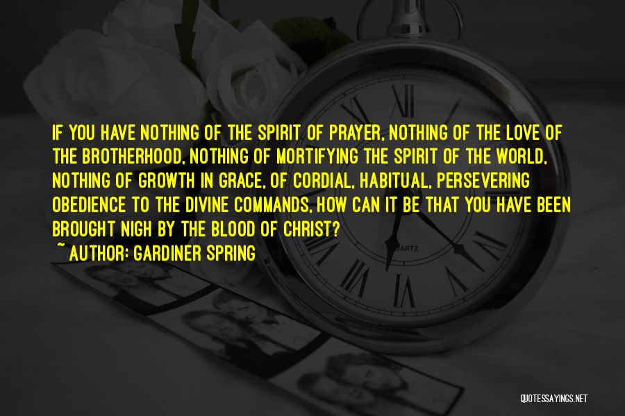 Love Persevering Quotes By Gardiner Spring