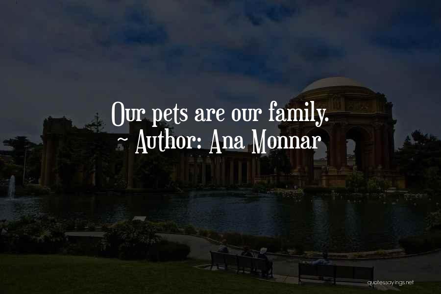 Love Pets Quotes By Ana Monnar