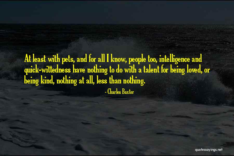 Love Pets Quotes By Charles Baxter