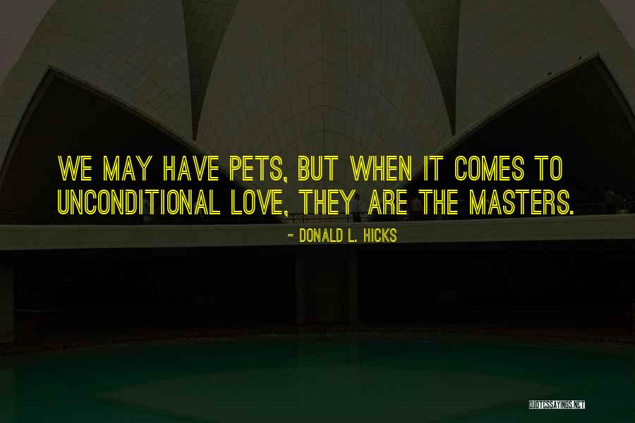 Love Pets Quotes By Donald L. Hicks