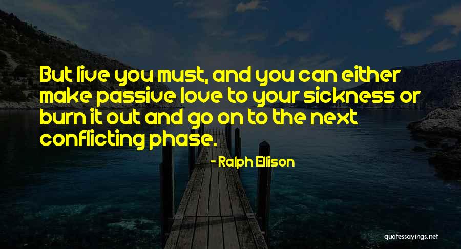 Love Phase Quotes By Ralph Ellison Love Phase Quotes By Ralph Ellison