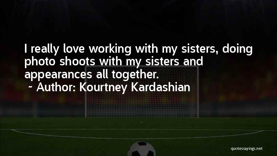Love Photo Quotes By Kourtney Kardashian Love Photo Quotes By Kourtney Kardashian