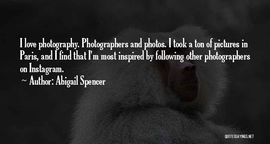 Love Photography Quotes By Abigail Spencer