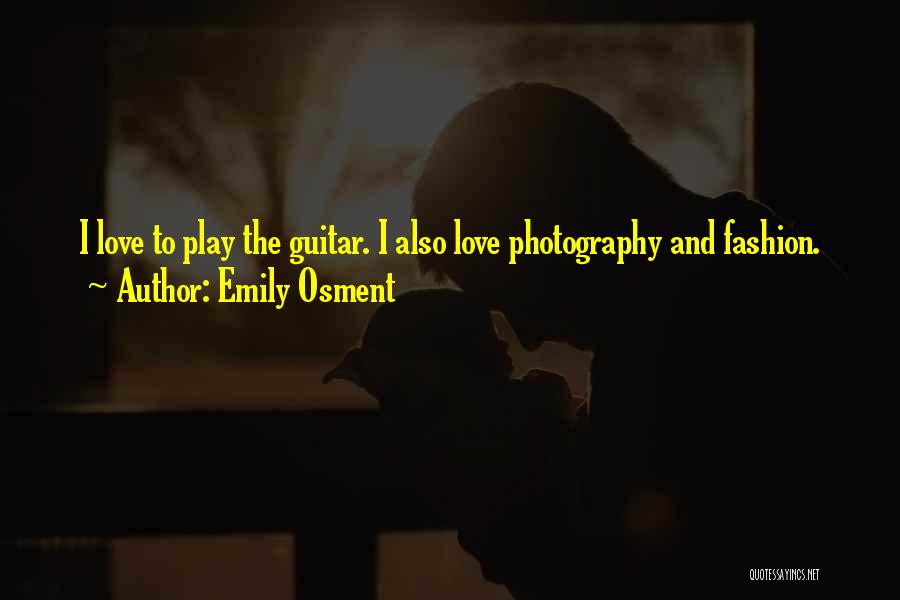 Love Photography Quotes By Emily Osment