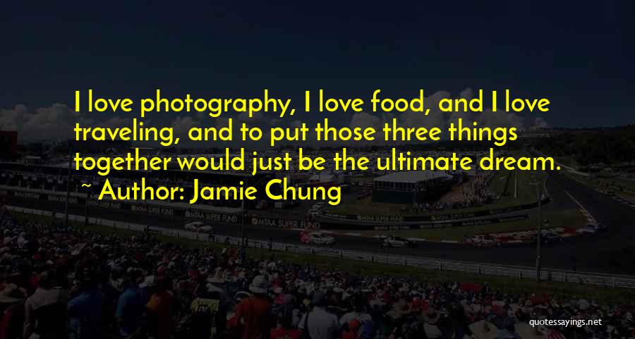 Love Photography Quotes By Jamie Chung