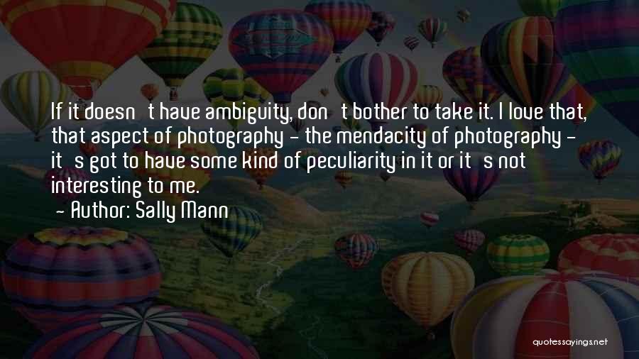 Love Photography Quotes By Sally Mann