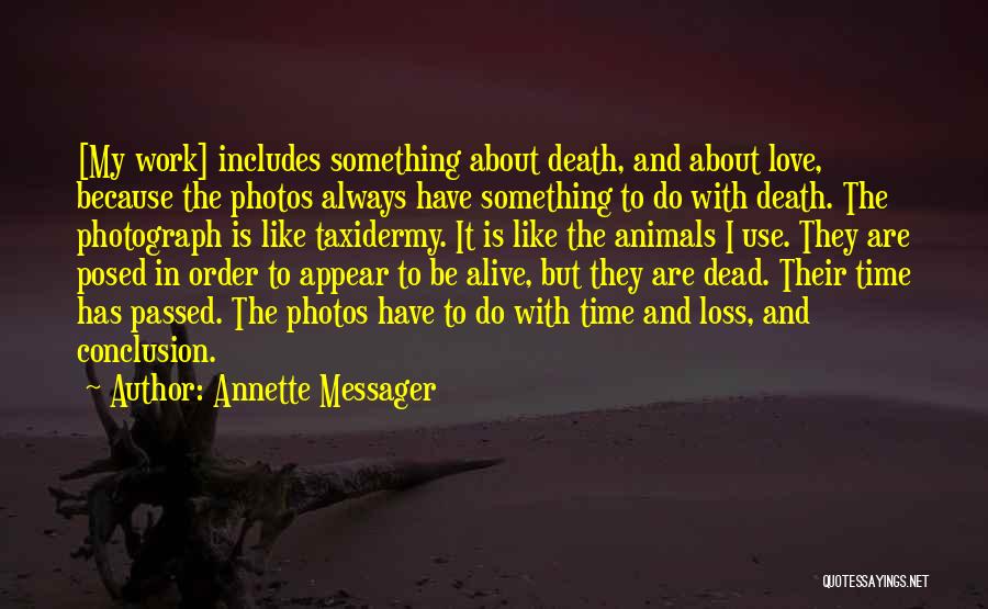 Love Photos Quotes By Annette Messager