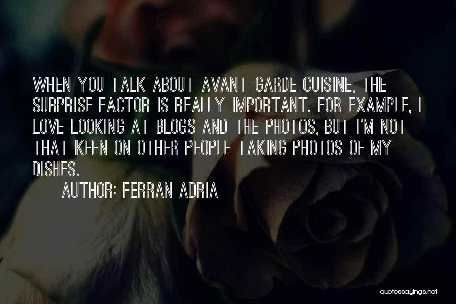 Love Photos Quotes By Ferran Adria