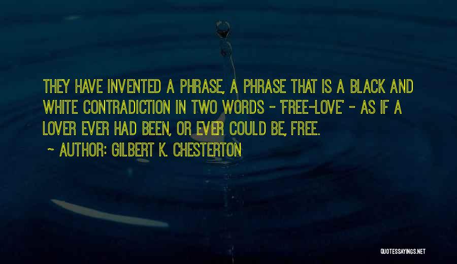 Love Phrases Quotes By Gilbert K. Chesterton