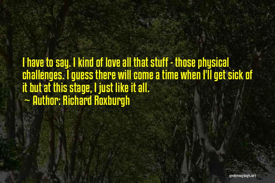 Love Physical Quotes By Richard Roxburgh