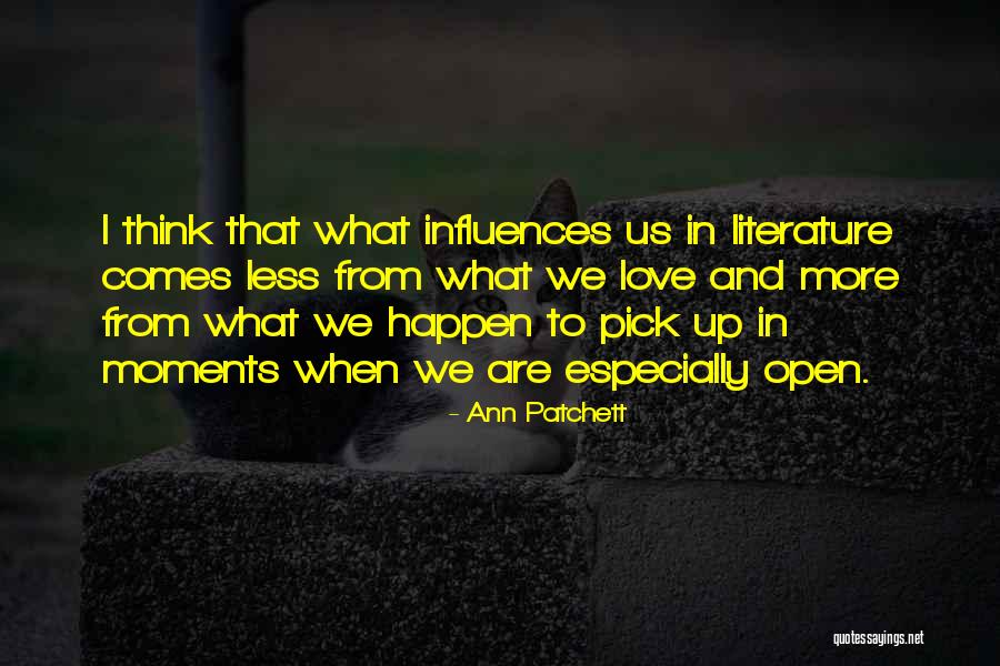 Love Pick Up Quotes By Ann Patchett Love Pick Up Quotes By Ann Patchett