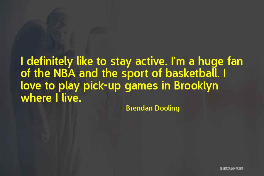 Love Pick Up Quotes By Brendan Dooling