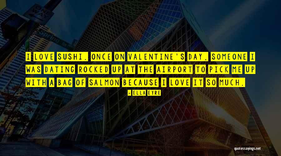 Love Pick Up Quotes By Ella Eyre Love Pick Up Quotes By Ella Eyre