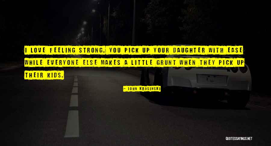 Love Pick Up Quotes By John Krasinski Love Pick Up Quotes By John Krasinski