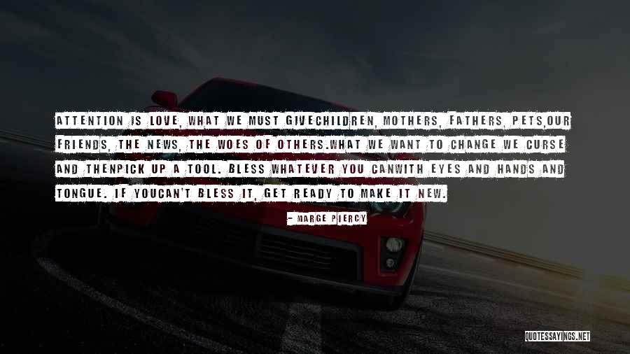 Love Pick Up Quotes By Marge Piercy Love Pick Up Quotes By Marge Piercy