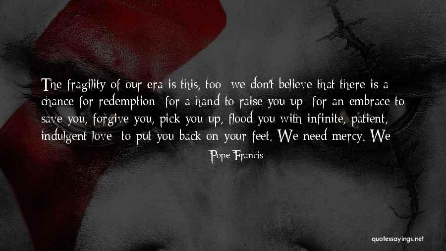 Love Pick Up Quotes By Pope Francis