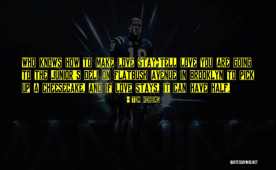 Love Pick Up Quotes By Tom Robbins Love Pick Up Quotes By Tom Robbins