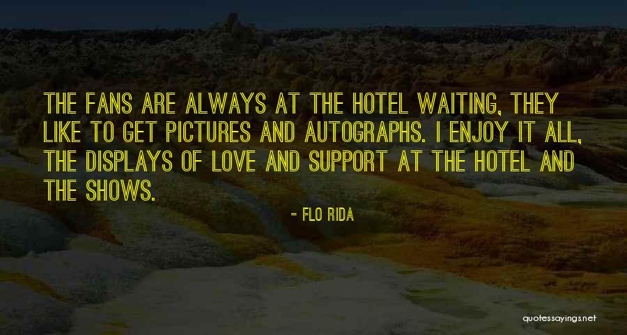 Love Pictures Quotes By Flo Rida