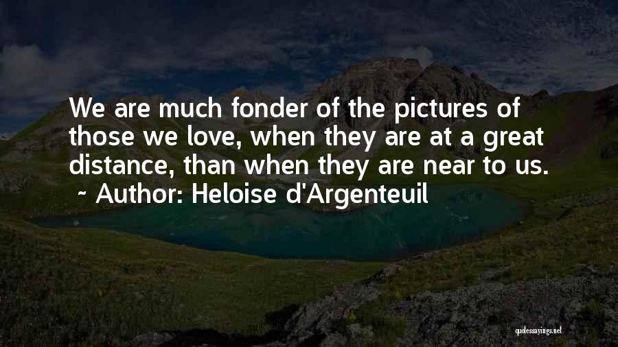 Love Pictures Quotes By Heloise D'Argenteuil