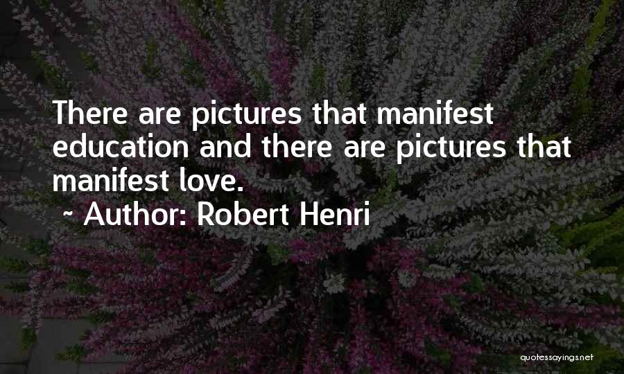 Love Pictures Quotes By Robert Henri Love Pictures Quotes By Robert Henri