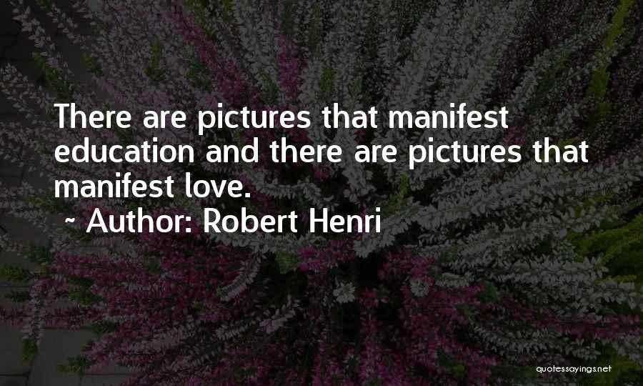 Love Pictures Quotes By Robert Henri