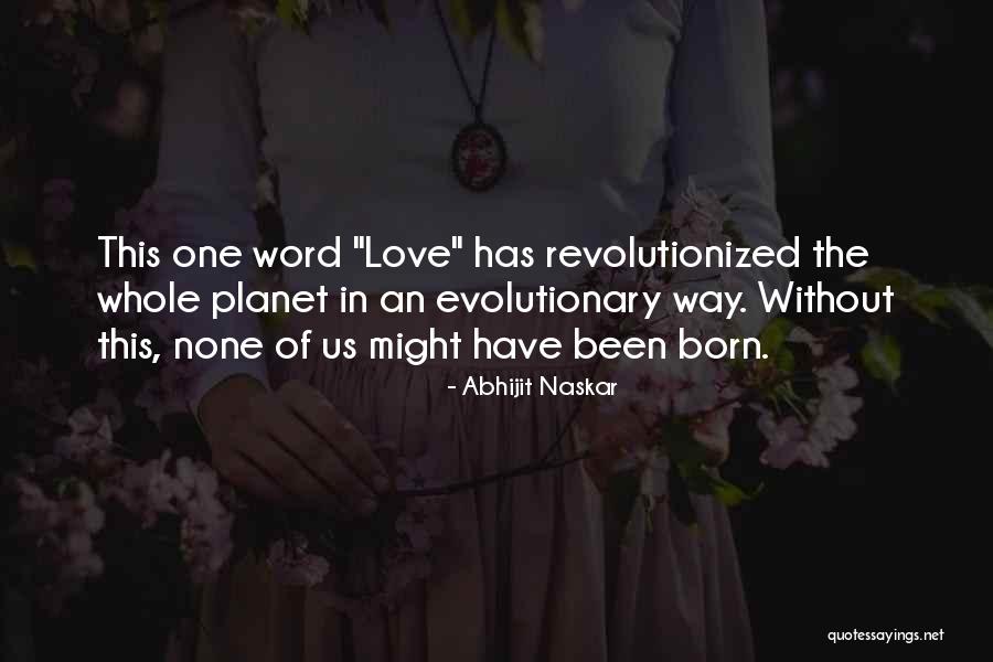 Love Planet Quotes By Abhijit Naskar