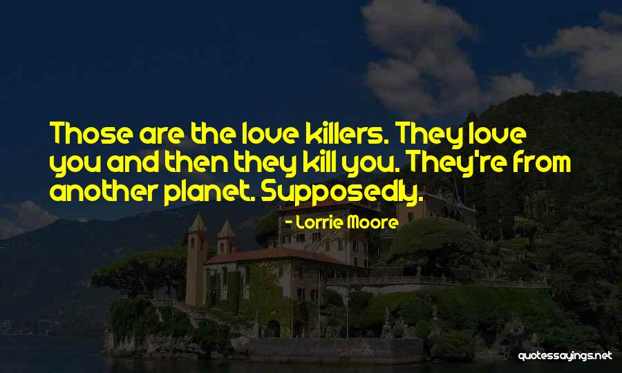 Love Planet Quotes By Lorrie Moore