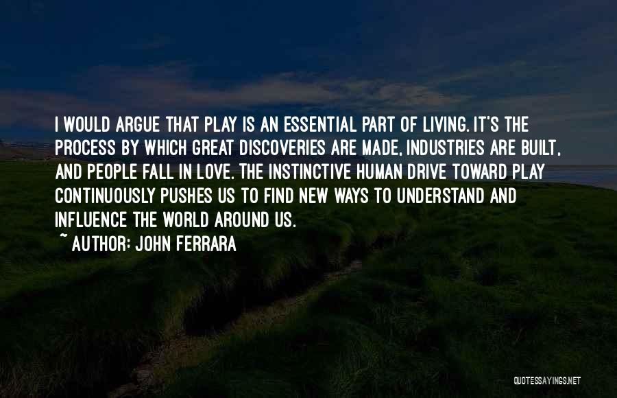 Love Play Quotes By John Ferrara