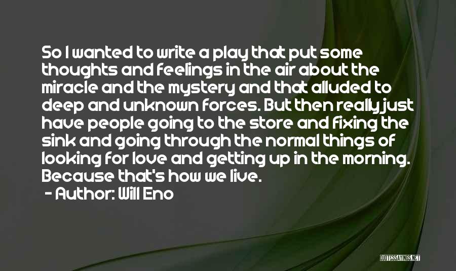 Love Play Quotes By Will Eno