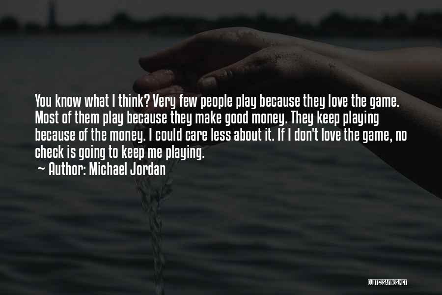 Love Playing Games Quotes By Michael Jordan