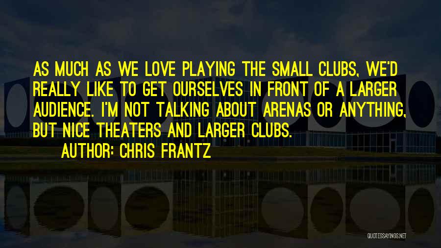 Love Playing Quotes By Chris Frantz
