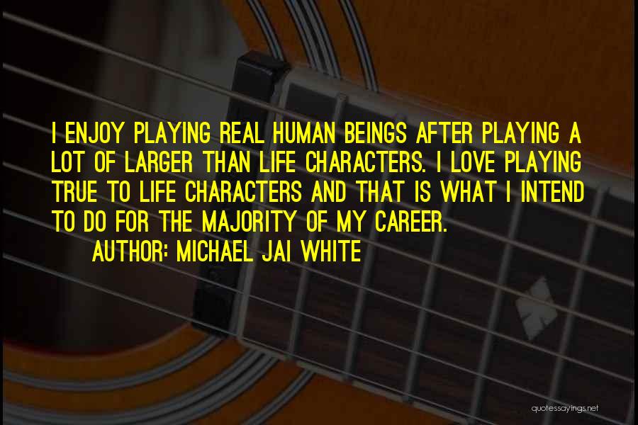 Love Playing Quotes By Michael Jai White