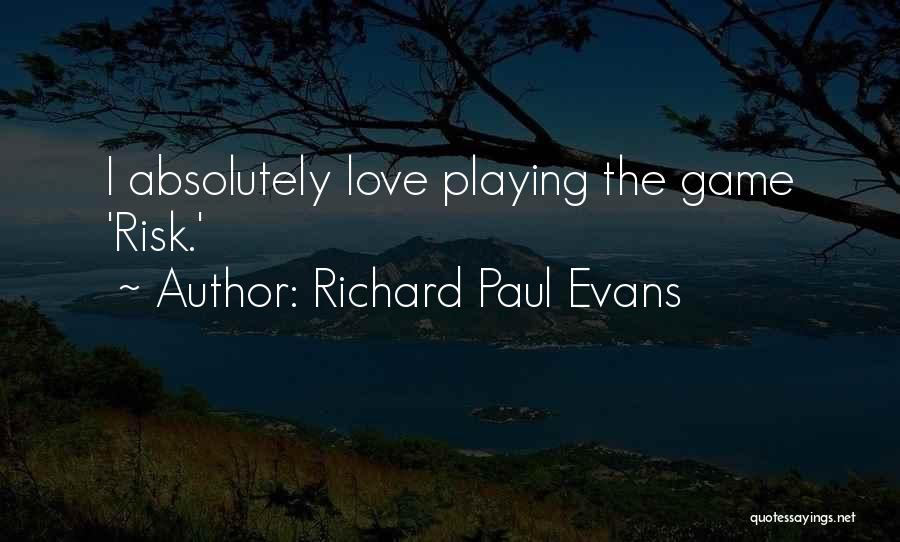 Love Playing Quotes By Richard Paul Evans