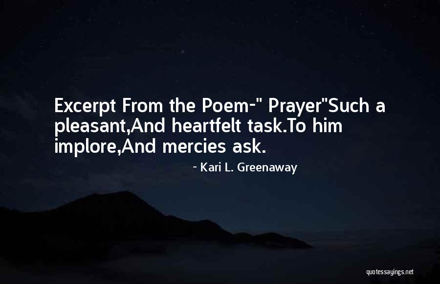 Love Poem For Him Quotes By Kari L. Greenaway Love Poem For Him Quotes By Kari L. Greenaway