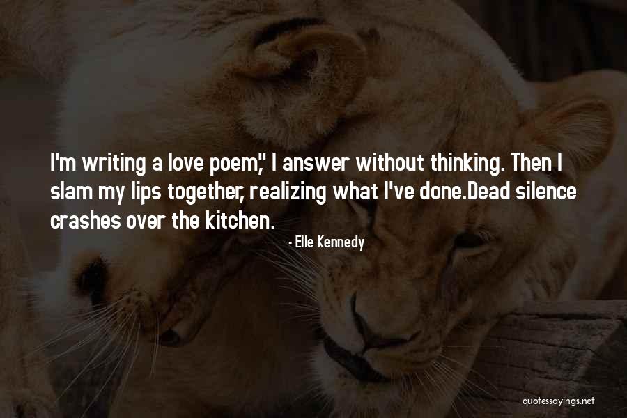 Love Poem Quotes By Elle Kennedy