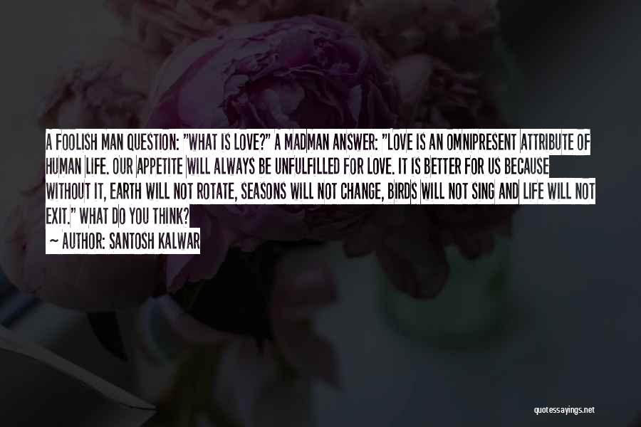 Love Poem Quotes By Santosh Kalwar Love Poem Quotes By Santosh Kalwar