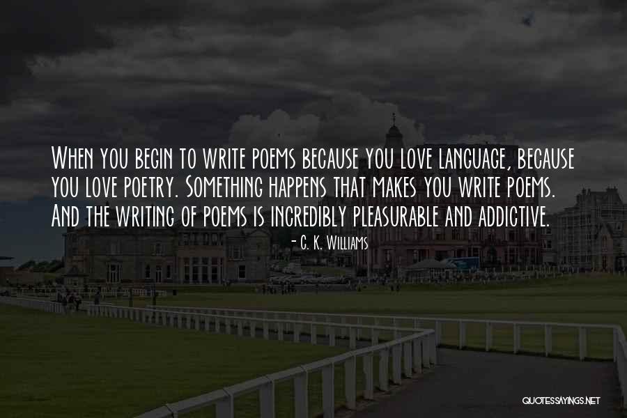 Love Poems And Quotes By C. K. Williams Love Poems And Quotes By C. K. Williams