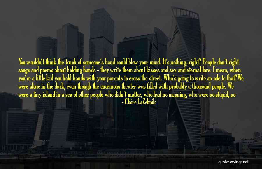 Love Poems And Quotes By Claire LaZebnik Love Poems And Quotes By Claire LaZebnik