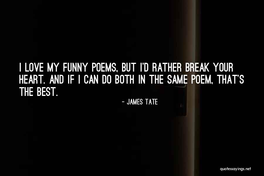 Love Poems And Quotes By James Tate Love Poems And Quotes By James Tate