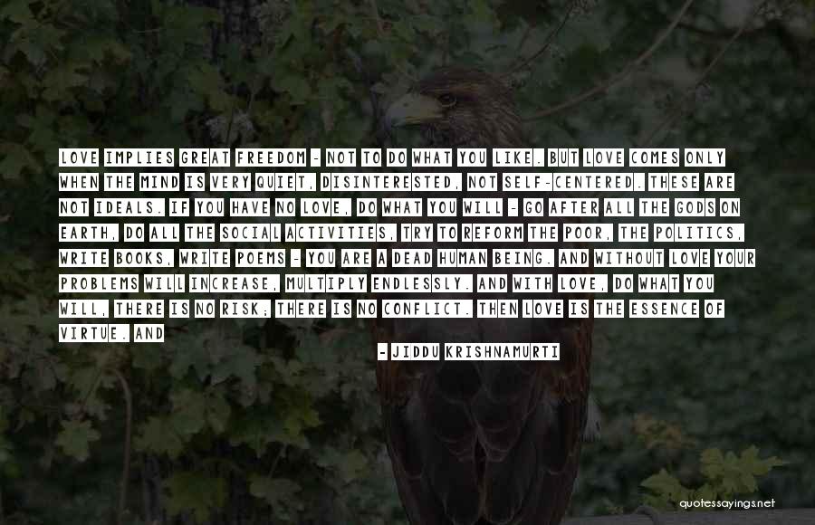 Love Poems And Quotes By Jiddu Krishnamurti Love Poems And Quotes By Jiddu Krishnamurti