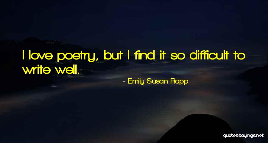 Love Poetry Quotes By Emily Susan Rapp Love Poetry Quotes By Emily Susan Rapp